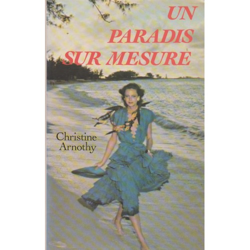 Un paradis sur mesure Christine Arnothy